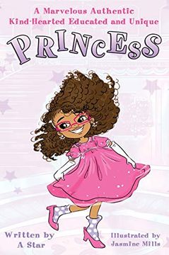 portada A Marvelous Authentic Kind-Hearted Educated and Unique Princess (en Inglés)