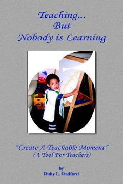 portada teaching... but nobody is learning: create a teachable moment'' (in English)