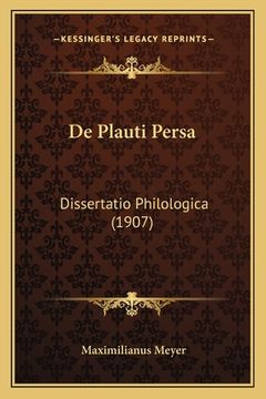 portada De Plauti Persa: Dissertatio Philologica (1907) (en Latin)