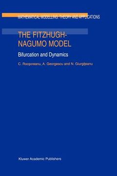 portada the fitzhugh-nagumo model: bifurcation and dynamics (en Inglés)