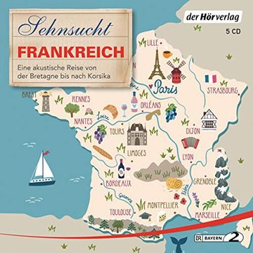 portada Sehnsucht Frankreich: Eine Akustische Reise von der Bretagne bis Nach Korsika (in German)