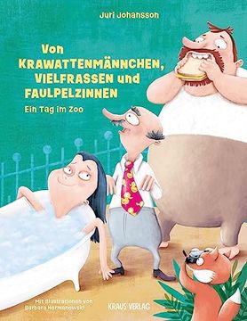 portada Von Krawattenmännchen, Vielfraßen und Faulpelzinnen: Ein tag im zoo (en Alemán)