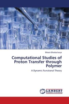 portada Computational Studies of Proton Transfer through Polymer (en Inglés)