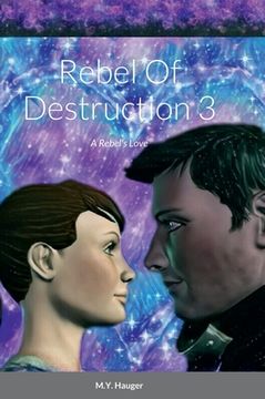 portada Rebel Of Destruction 3: A Rebel's Love
