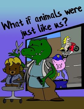 portada What if Animals were just like us? (en Inglés)
