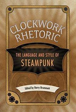 portada Clockwork Rhetoric: The Language and Style of Steampunk