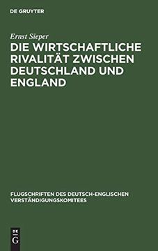 portada Die Wirtschaftliche Rivalität Zwischen Deutschland und England: Vortrag Gehalten vor den Vereinigten Handelskammern von Elberfeld, Barmen, Solingen, l (in German)