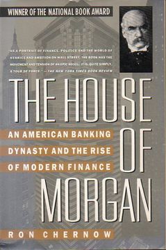 portada The House Of Morgan. An American Banking Dynasty And The Rise Of Modern Finance