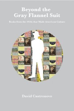 portada Beyond the Gray Flannel Suit: Books From the 1950S That Made American Culture (in English)