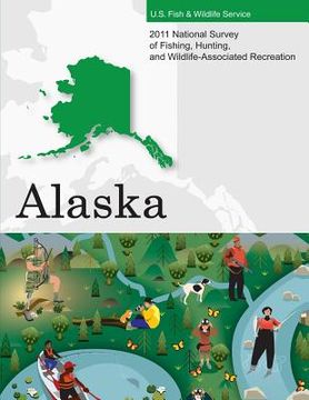 portada 2011 National Survey of Fishing, Hunting, and Wildlife-Associated Recreation?Alaska (en Inglés)