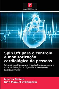 portada Spin off Para o Controlo e Monitorização Cardiológica de Pessoas: Plano de Negócios Para a Criação de uma Empresa e a Comercialização de Dispositivos Moniotoréo Cardiovasculares (en Portugués)