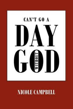 portada Can't Go a Day Without God (en Inglés)