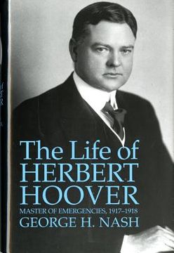 portada the life of herbert hoover: master of emergencies, 1917-1918 (en Inglés)