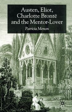 portada Austen, Eliot, Charlotte Bronte and the Mentor-Lover (in English)