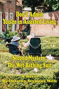 portada Don't Admit You're in Assisted Living: Mystery # 2 The Wet Bathing Suit