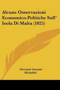 portada alcune osservazioni economico-politiche sull' isola di malta (1825) (en Inglés)