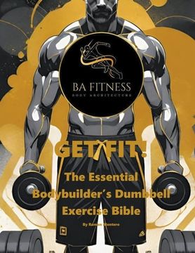 portada GET FIT - The Essential Bodybuilder's Dumbbell Exercise Bible (en Inglés)
