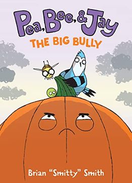 portada Pea, Bee, & jay #6: The big Bully 