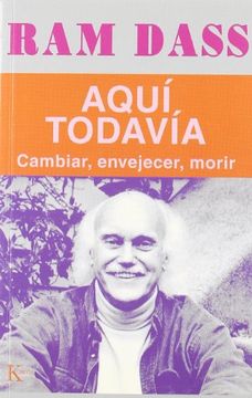 portada Aqui Todavia: Cambiar, Envejecer, Morir (in Spanish)