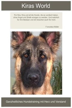 portada Kiras World: Ganzheitliche Hundeerziehung mit Herz und Verstand (en Alemán)