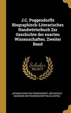 portada J.C. Poggendorffs Biographisch-Literarisches Handwörterbuch Zzr Geschichte Der Exacten Wissenschaften. Zweiter Band (in German)