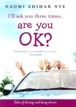 portada I'll Ask You Three Times, Are You Ok?: Tales of Driving and Being Driven