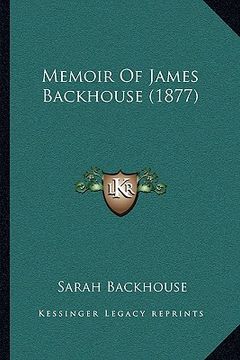 portada memoir of james backhouse (1877) (en Inglés)