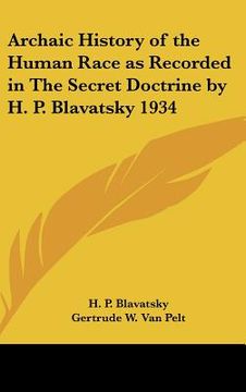 portada archaic history of the human race as recorded in the secret doctrine by h. p. blavatsky 1934 (in English)