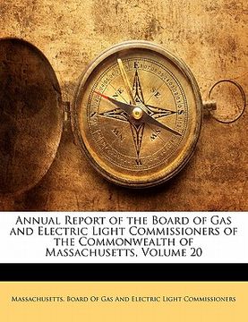portada annual report of the board of gas and electric light commissioners of the commonwealth of massachusetts, volume 20 (en Inglés)
