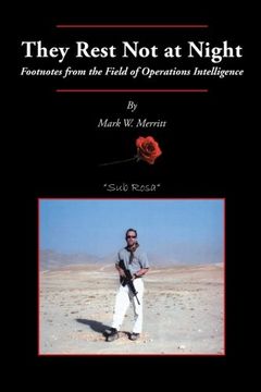 portada They Rest not at Night: Footnotes From the Field of Operations Intelligence (en Inglés)