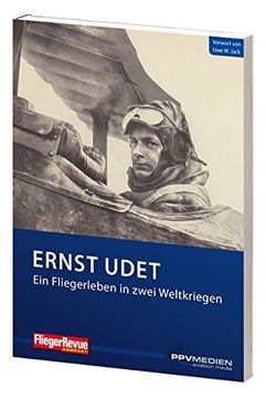 portada Ernst Udet - ein Fliegerleben in Zwei Weltkriegen 