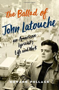 portada The Ballad of John Latouche: An American Lyricist's Life and Work (en Inglés)