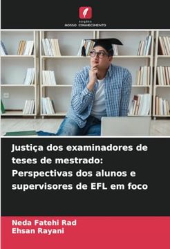 portada Justiça dos Examinadores de Teses de Mestrado: Perspectivas dos Alunos e Supervisores de efl em Foco (in Portuguese)
