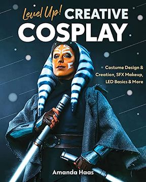 portada Level up! Creative Cosplay: Costume Design & Creation, sfx Makeup, led Basics & More 
