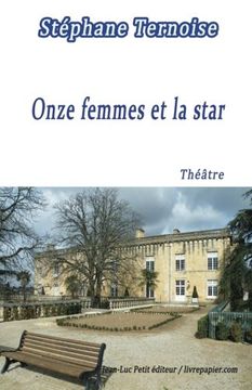 portada Onze femmes et la star: Pièce de théâtre destinée aux troupes de onze comédiennes