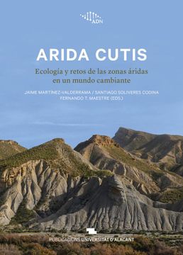 portada Arida Cutis: Ecología y Retos de las Zonas Áridas en un Mundo Cambiante