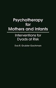 portada Psychotherapy for Mothers and Infants: Interventions for Dyads at Risk (en Inglés)