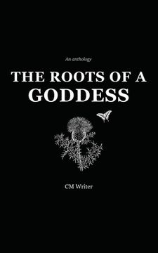 portada The Roots of a Goddess: An Anthology (en Inglés)
