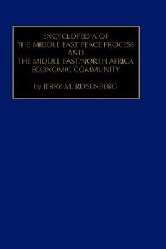 portada encyclopedia of the middle east peace process and the middle east/north african economic (in English)