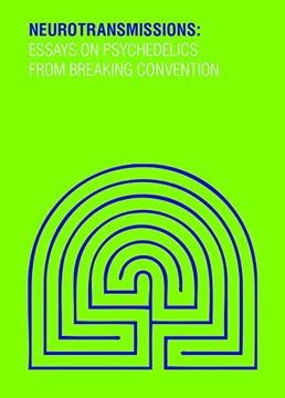 portada Neurotransmissions: Essays on Psychedelics From Breaking Convention (Strange Attractor Press) (en Inglés)