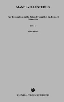 portada mandeville studies: new explorations in the art and thought of dr. bernard mandeville (1670 1733) (in English)