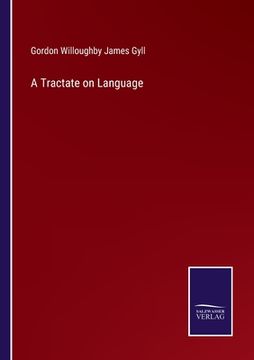 portada A Tractate on Language (en Inglés)