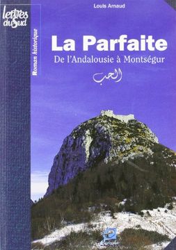 portada La Parfaite - de L'andalousie à Montségur (en Francés)