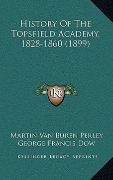 portada history of the topsfield academy, 1828-1860 (1899) (en Inglés)