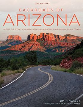 portada Backroads of Arizona - Second Edition: Along the Byways to Breathtaking Landscapes and Quirky Small Towns (en Inglés)