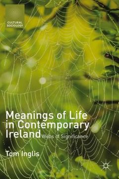 portada Meanings of Life in Contemporary Ireland: Webs of Significance (en Inglés)