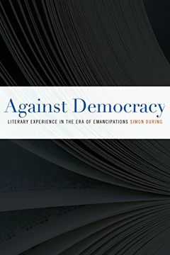portada Against Democracy: Literary Experience in the era of Emancipations (en Inglés)