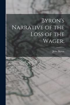 portada Byron's Narrative of the Loss of the Wager; (en Inglés)