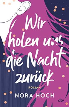 portada Wir Holen uns die Nacht Zurück: Hochaktuelle Intensive Freundschaftsgeschichte mit Starken Themen (in German)