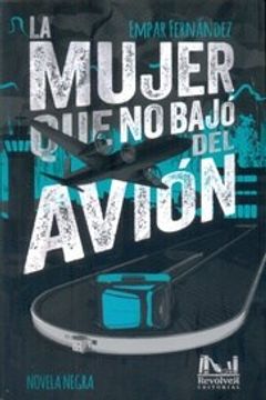 portada Mujer que no Bajo del Avion (in Spanish)